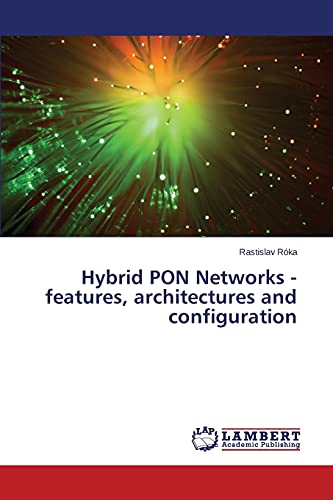 Hybrid PON Networks - features, architectures and configuration
