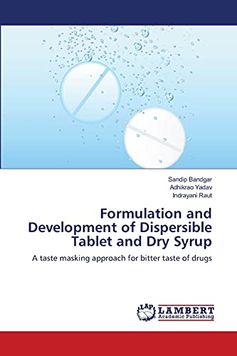 Formulation and Development of Dispersible Tablet and Dry Syrup