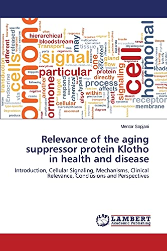 Relevance of the aging suppressor protein Klotho in health and disease