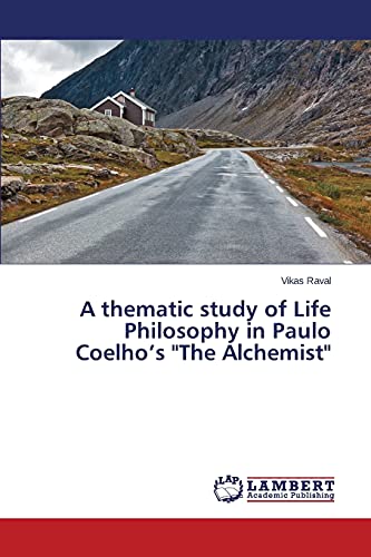 A thematic study of Life Philosophy in Paulo Coelho's 'The Alchemist'