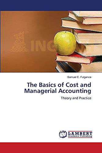 The Basics of Cost and Managerial Accounting