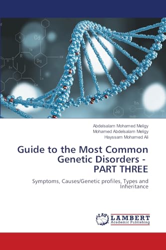 Guide to the Most Common Genetic Disorders - PART THREE