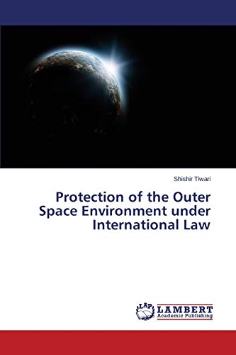 Protection of the Outer Space Environment under International Law
