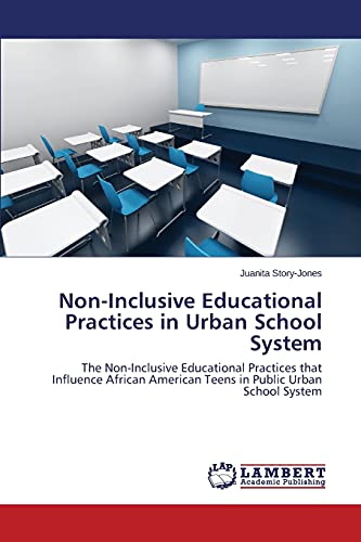 Non-Inclusive Educational Practices in Urban School System