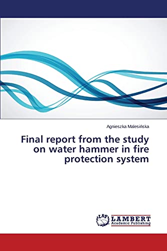 Final report from the study on water hammer in fire protection system