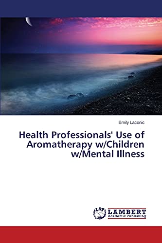 Health Professionals' Use of Aromatherapy w/Children w/Mental Illness