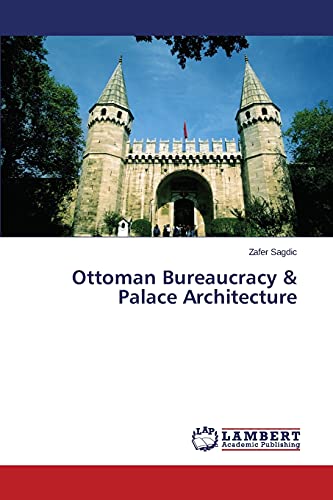 Ottoman Bureaucracy & Palace Architecture