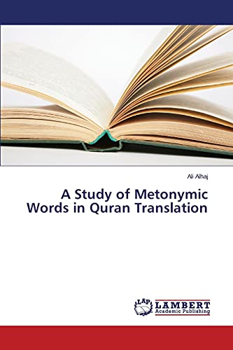 A Study of Metonymic Words in Quran Translation
