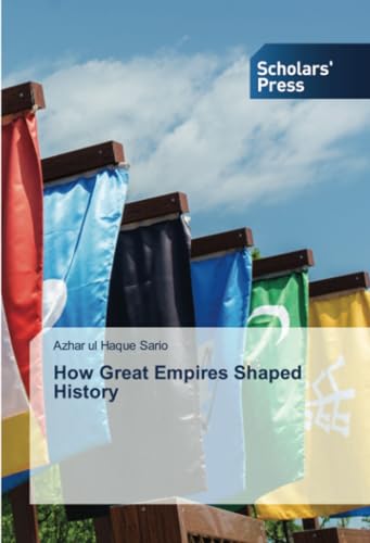 How Great Empires Shaped History