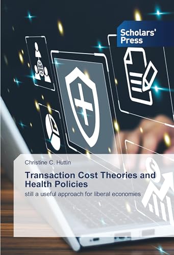 Transaction Cost Theories and Health Policies