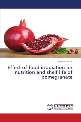 Effect of food irradiation on nutrition and shelf life of pomegranate