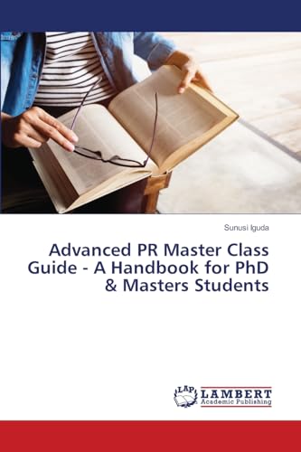 Advanced PR Master Class Guide - A Handbook for PhD & Masters Students