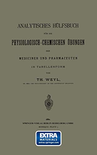 Analytisches Hulfsbuch Fur Die Physiologisch-Chemischen Ubungen Der Mediciner Und Pharmaceuten in Tabellenform