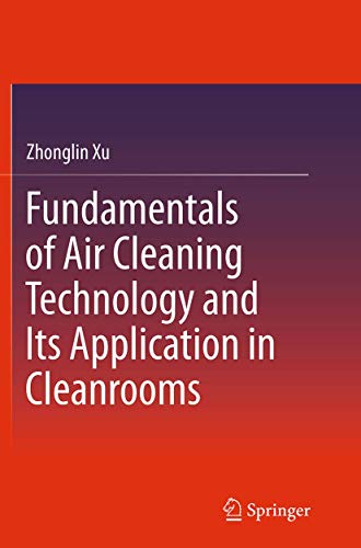 Fundamentals of Air Cleaning Technology and Its Application in Cleanrooms