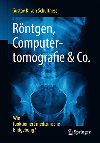Röntgen, Computertomografie & Co.
