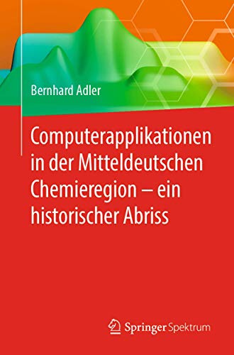 Computerapplikationen in der Mitteldeutschen Chemieregion - ein historischer Abriss