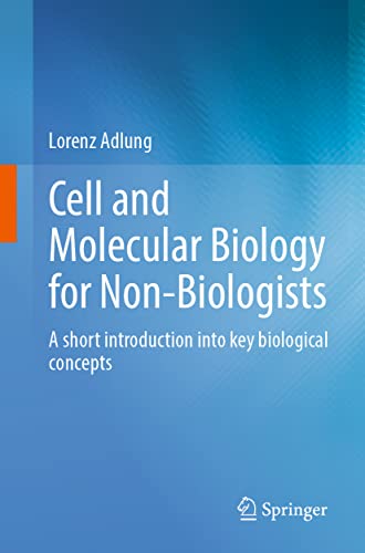 Cell and Molecular Biology for Non-Biologists
