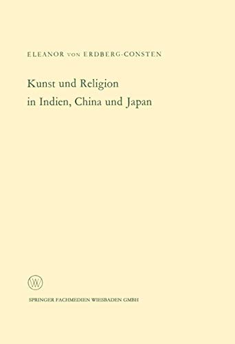 Kunst Und Religion in Indien, China Und Japan