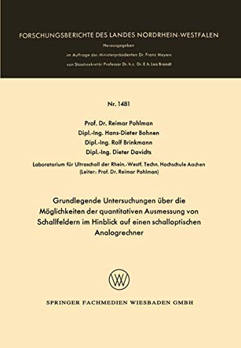 Grundlegende Untersuchungen Uber Die Moglichkeiten Der Quantitativen Ausmessung Von Schallfeldern Im Hinblick Auf Einen Schalloptischen Analogrechner
