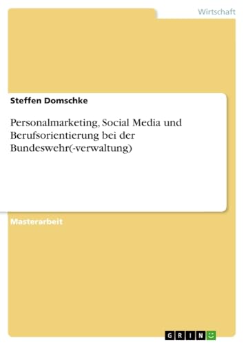 Personalmarketing, Social Media und Berufsorientierung bei der Bundeswehr(-verwaltung)