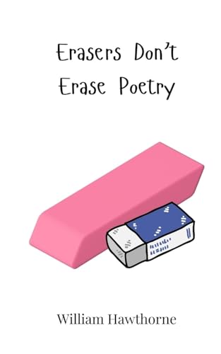 Erasers Don't Erase Poetry