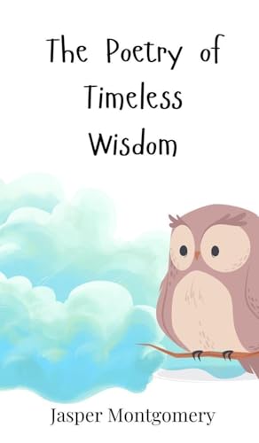 The Poetry of Timeless Wisdom