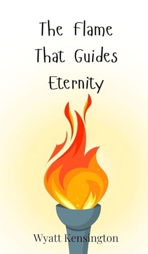 The Flame That Guides Eternity