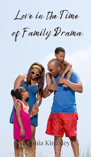 Love in the Time of Family Drama