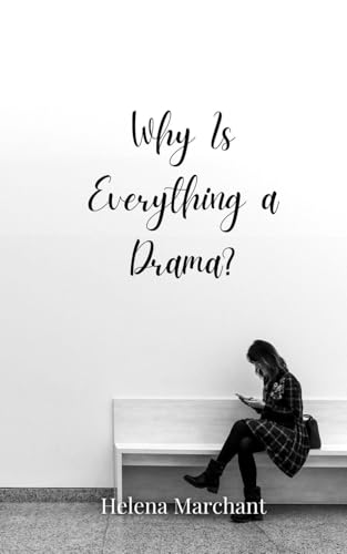 Why Is Everything a Drama?