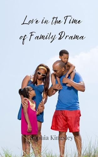 Love in the Time of Family Drama