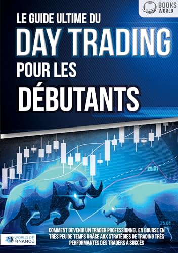 Le guide ultime du DAY TRADING POUR LES DÉBUTANTS