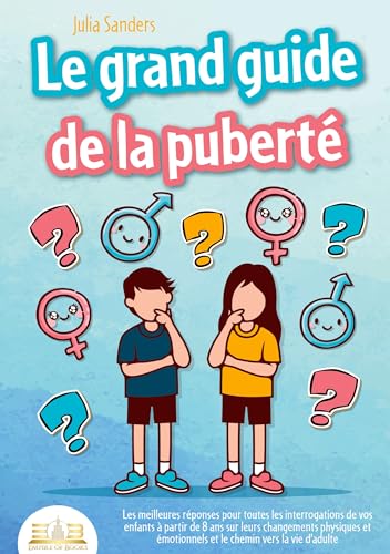LE GRAND GUIDE DE LA PUBERTÉ