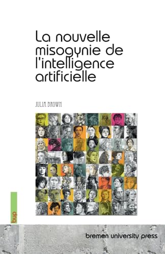 La nouvelle misogynie de l'intelligence artificielle