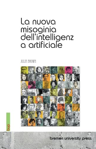 La nuova misoginia dell'intelligenza artificiale