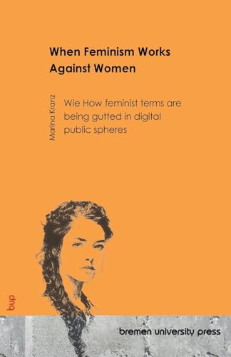 When Feminism Works Against Women