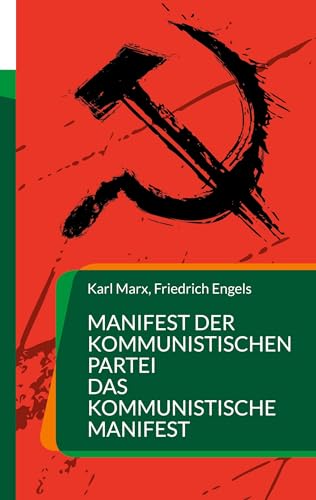Manifest der  Kommunistischen Partei  Das Kommunistische Manifest