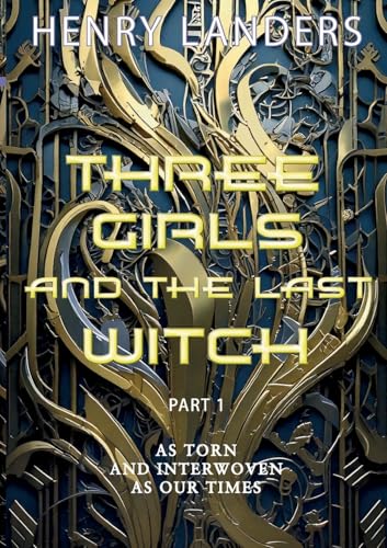 Three Girls and the last Witch - Part 1