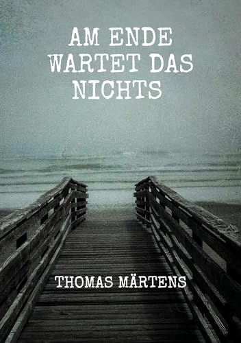 Am Ende wartet das Nichts