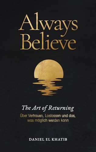 Always Believe The Art of Returning