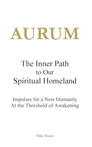 AURUM - The Inner Path to Our Spiritual Homeland
