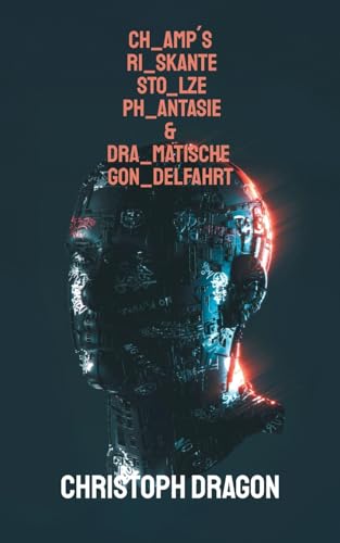 CHamp´s RIskante STOlze PHantasie & DRAmatische GONdelfahrt