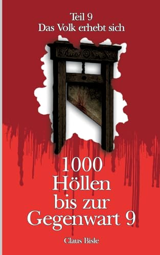 1000 Höllen bis zur Gegenwart IX