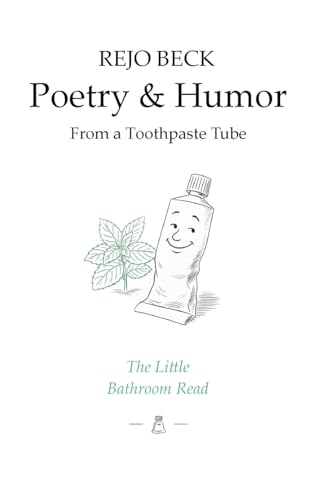 Poetry & Humor from a Toothpaste Tube