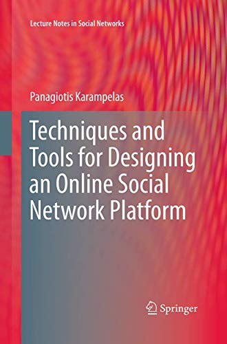 Techniques and Tools for Designing an Online Social Network Platform