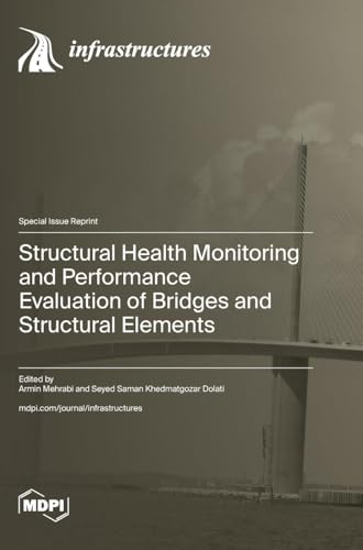 Structural Health Monitoring and Performance Evaluation of Bridges and Structural Elements