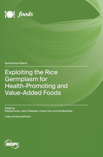 Exploiting the Rice Germplasm for Health-Promoting and Value-Added Foods