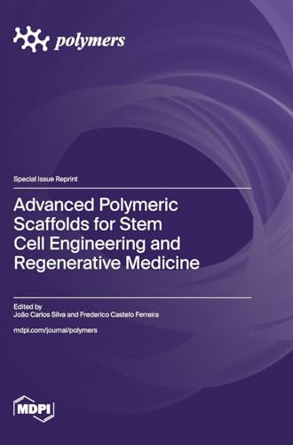 Advanced Polymeric Scaffolds for Stem Cell Engineering and Regenerative Medicine