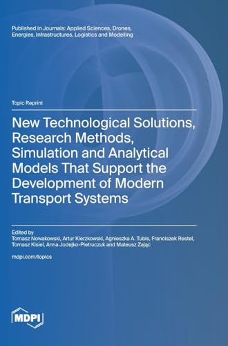 New Technological Solutions, Research Methods, Simulation and Analytical Models That Support the Development of Modern Transport Systems