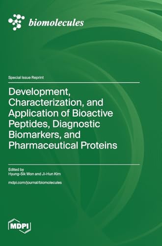 Development, Characterization, and Application of Bioactive Peptides, Diagnostic Biomarkers, and Pharmaceutical Proteins