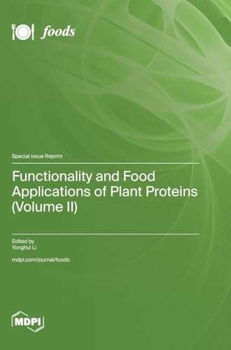 Functionality and Food Applications of Plant Proteins (Volume II)